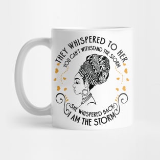 She whispered back I am the storm. Black Woman Mug